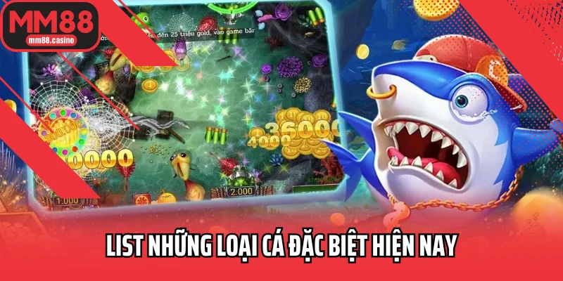 List những loại cá đặc biệt hiện nay