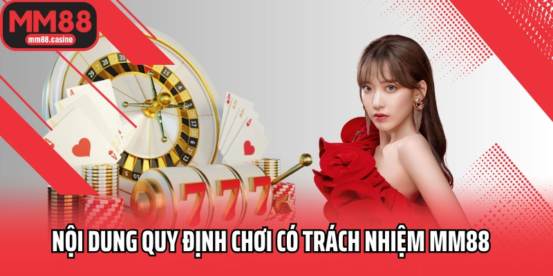 Nội dung quy định chơi có trách nhiệm MM88